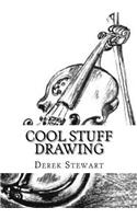 Cool Stuff Drawing: How to Draw the Best of Cool Drawings in the Easiest Way