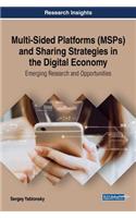 Multi-Sided Platforms (MSPs) and Sharing Strategies in the Digital Economy: Emerging Research and Opportunities(Advances in E-Business Research)