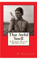 That Awful Smell: A Young Ralph McMystery