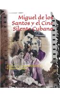 Miguel de los Santos y el Cine Silente Cubano