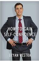 How To Gain Self-Confidence