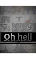 Oh hell A diary of war, dementia, love, and a glass or two of red wine.