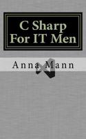 C Sharp for It Men
