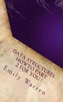 Data Structures Howto Part 2 for You !