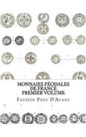 Monnaies Féodales de France Premier Volume