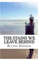 The Stains We Leave Behind