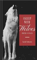 Asleep With Wolves: Poems and Essays