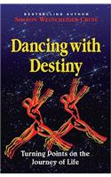Dancing with Destiny: Turning Points on the Journey of Life