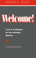 Welcome!: Tools & Techniques for New Member Ministry