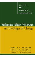 Substance Abuse Treatment and the Stages of Change, First Edition: Selecting and Planning Interventions