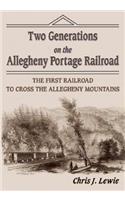 Two Generations on the Allegheny Portage Railroad