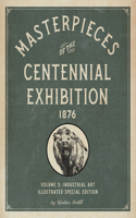 Masterpieces of the Centennial Exhibition 1876 Volume 2