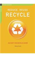 Reduce, Reuse, Recycle: An Easy Household Guide(Chelsea Green Guides)