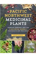 Pacific Northwest Medicinal Plants: Identify, Harvest, and Use 120 Wild Herbs for Health and Wellness