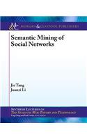 Semantic Mining of Social Networks