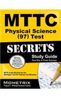MTTC Physical Science (97) Test Secrets, Study Guide: MTTC Exam Review for the Michigan Test for Teacher Certification