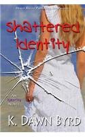 Shattered Identity