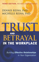 Trust and Betrayal in the Workplace: Building Effective Relationships in Your Organization: Building Effective Relationships in Your Organization