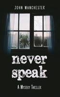 Never Speak: A Mystery Thriller