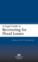 Legal Guide to Recovering for Flood Losses