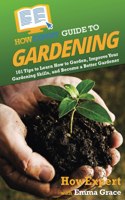 HowExpert Guide to Gardening