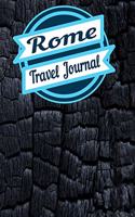 Rome Travel Journal: A Creative Journal for recording your Travel Adventures and Vacation Experiences