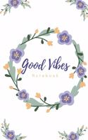 Good Vibes: Notebook