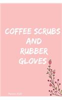 2020 Planner Coffee, Scrubs & Rubber Gloves