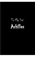 To My Dearest Son Achilles