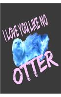 I love you like no otter