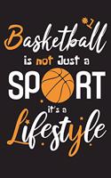 Basketball is not just a Sport it's a Lifestyle: Basketball journal for Taking notes & Ideas, Notebook for Basketball Lovers, ( 110 Lined Pages - 6" x 9" ), Used as a Diary or Composition Notebook,
