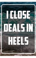 I Close Deals in Heels