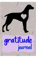 Gratitude Journal: Practice Gratitude and Daily Reflection to Reduce Stress, Improve Mental Health, and Find Peace in the Everyday For Weimaraner Dog Puppy Owners and 