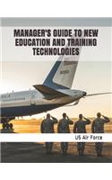 Manager's Guide to New Education and Training Technologies
