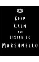 Keep Calm And Listen To Marshmello