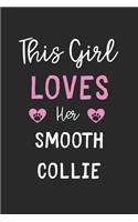 This Girl Loves Her Smooth Collie