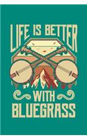 Life Is Better With Bluegrass