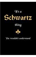 It's A Schwartz Thing, You Wouldn't Understand
