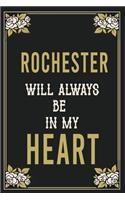 Rochester Will Always Be In My Heart: Lined Writing Notebook Journal For people from Rochester, 120 Pages, (6x9), Simple Freen Flower With Black Text ... Women, School Teacher, mom, wife