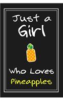 Just a Girl Who Loves Pineapples: Notebook And Journal Gift - 120 pages Funny Pineapples Blank Lined Journal Notebook Planner