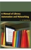 A MANUAL OF LIBRARY AUTOMATION AND NETWORKING