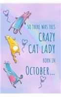 So There Was This Crazy Cat Lady Born in October