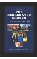 The Segregated Church: The Cause and the Cure