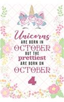 Unicorns Are Born In October But The Prettiest Are Born On October 4