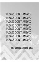 Please Don't Answer - Me, Making A Phone Call