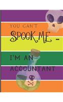 You Can't Spook Me... I'm an Accountant: Fun Halloween-themed lined notebook/journal for adults/accountants, 120 pages, 8.5x11in(8 You Can't Spook Me... I'm)