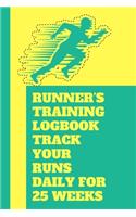 Runner's Training Logbook Track Your Runs Daily for 25 Weeks