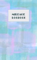 Mileage Logbook: Professional Mileage Log Book: Mileage & Gas Journal: Mileage Log For Work: Mileage Tracker For Business