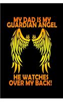 My Dad Is My Guardian Angel, He Watches Over My Back!