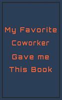 My Favorite Coworker Gave me This Book